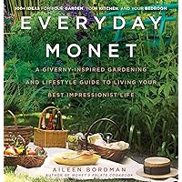 Everyday Monet: A Giverny-Inspired Gardening and Lifestyle Guide to Living Your Best Impressionist Life Everyday Monet: A Giverny-Inspired Gardening and Lifestyle Guide to Living Your Best Impressionist Life Hardcover Kindle