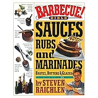 Barbecue! Bible Sauces, Rubs, and Marinades, Bastes, Butters, and Glazes (Steven Raichlen Barbecue Bible Cookbooks) Barbecue! Bible Sauces, Rubs, and Marinades, Bastes, Butters, and Glazes (Steven Raichlen Barbecue Bible Cookbooks) Paperback Hardcover