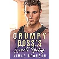 Grumpy Boss's Secret Baby: A Billionaire Enemies to Lovers Romance (Billionaire Keepers) Grumpy Boss's Secret Baby: A Billionaire Enemies to Lovers Romance (Billionaire Keepers) Kindle