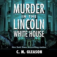 Murder in the Lincoln White House Murder in the Lincoln White House Audible Audiobook Kindle Paperback Hardcover Audio CD