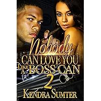 Nobody Can Love You Like A Boss Can 2 Nobody Can Love You Like A Boss Can 2 Kindle Paperback