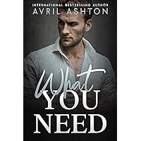 What You Need : An Opposites Attract, Hurt/Comfort Gay Romance What You Need : An Opposites Attract, Hurt/Comfort Gay Romance Kindle Paperback