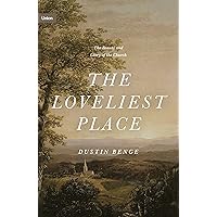 The Loveliest Place: The Beauty and Glory of the Church (Union) The Loveliest Place: The Beauty and Glory of the Church (Union) Hardcover Kindle Audible Audiobook