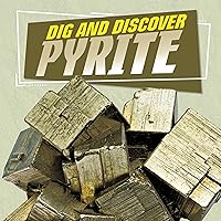 Dig and Discover Pyrite: Rock Your World Dig and Discover Pyrite: Rock Your World Audible Audiobook Kindle Hardcover Paperback