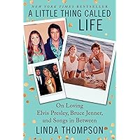 A Little Thing Called Life: On Loving Elvis Presley, Bruce Jenner, and Songs in Between A Little Thing Called Life: On Loving Elvis Presley, Bruce Jenner, and Songs in Between Audible Audiobook Paperback Kindle Hardcover Audio CD