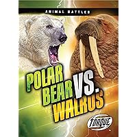 Polar Bear vs. Walrus (Animal Battles: Torque)