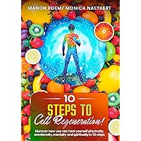 10 Steps To Cell Regeneration 10 Steps To Cell Regeneration Kindle Paperback