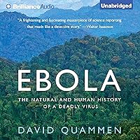 Ebola: The Natural and Human History of a Deadly Virus Ebola: The Natural and Human History of a Deadly Virus Audible Audiobook Paperback Kindle Audio CD