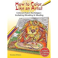How to Color Like an Artist: Colored Pencil Techniques Including Blending & Shading