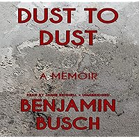 Dust to Dust: A Memoir Dust to Dust: A Memoir Kindle Paperback Hardcover Audio CD