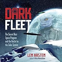 Dark Fleet: The Secret Nazi Space Program and the Battle for the Solar System Dark Fleet: The Secret Nazi Space Program and the Battle for the Solar System Audible Audiobook Paperback Kindle