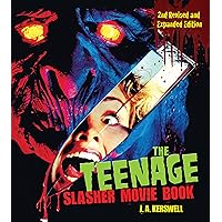 The Teenage Slasher Movie Book, 2nd Revised and Expanded Edition (CompanionHouse Books) Definitive Horror Film Reference from Psycho to Friday the 13th to Scream, with Poster Art from Around the World The Teenage Slasher Movie Book, 2nd Revised and Expanded Edition (CompanionHouse Books) Definitive Horror Film Reference from Psycho to Friday the 13th to Scream, with Poster Art from Around the World Paperback