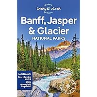 Lonely Planet Banff, Jasper and Glacier National Parks (National Parks Guide) Lonely Planet Banff, Jasper and Glacier National Parks (National Parks Guide) Paperback Kindle