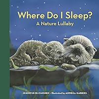 Where Do I Sleep?: A Nature Lullaby Where Do I Sleep?: A Nature Lullaby Board book Hardcover Paperback