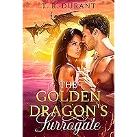 The Golden Dragon's Surrogate (Of Fire and Light Book 1) The Golden Dragon's Surrogate (Of Fire and Light Book 1) Kindle Hardcover Paperback