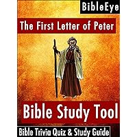 The First Letter of Peter: Bible Trivia Quiz & Study Guide (BibleEye Bible Trivia Quizzes & Study Guides Book 21)