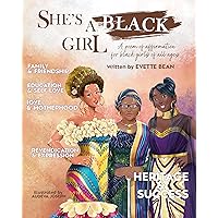 She's a Black Girl: A Poem of Affirmation for Black Girls of All Ages She's a Black Girl: A Poem of Affirmation for Black Girls of All Ages Kindle Paperback