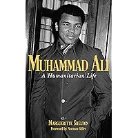 Muhammad Ali: A Humanitarian Life Muhammad Ali: A Humanitarian Life Hardcover Kindle