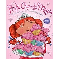 Pink Cupcake Magic: Recipe Included! Pink Cupcake Magic: Recipe Included! Hardcover Kindle