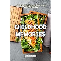 Childhood Memories: Fascinating Ways to Keep your Bento Box Alive Childhood Memories: Fascinating Ways to Keep your Bento Box Alive Kindle Paperback