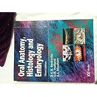 Oral Anatomy, Histology and Embryology, 3E Oral Anatomy, Histology and Embryology, 3E Paperback