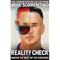 Reality Check: Making the Best of The Situation - How I Overcame Addiction, Loss, and Prison Reality Check: Making the Best of The Situation - How I Overcame Addiction, Loss, and Prison Audible Audiobook Paperback Kindle Hardcover