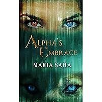 Alpha's Embrace: An F/F Steamy Lesbian Shifter Paranormal Romance (Alpha Werewolf Series Book 1) Alpha's Embrace: An F/F Steamy Lesbian Shifter Paranormal Romance (Alpha Werewolf Series Book 1) Kindle