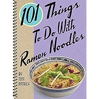 101 Things To Do With Ramen Noodles 101 Things To Do With Ramen Noodles Kindle Spiral-bound Paperback Board book
