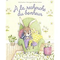 À la recherche du bonheur (French Edition) À la recherche du bonheur (French Edition) Kindle