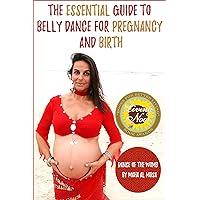 Dance of the Womb - The Essential Guide to Belly Dance for Pregnancy and Birth Dance of the Womb - The Essential Guide to Belly Dance for Pregnancy and Birth Kindle