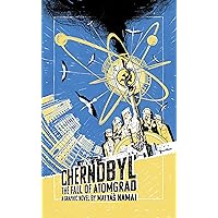 Chernobyl: The Fall of Atomgrad Chernobyl: The Fall of Atomgrad Paperback