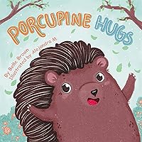 Porcupine Hugs (Sight Words Storybooks Book 1)