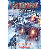 I Survived the Wellington Avalanche, 1910 (I Survived #22) I Survived the Wellington Avalanche, 1910 (I Survived #22) Paperback Audible Audiobook Kindle Hardcover
