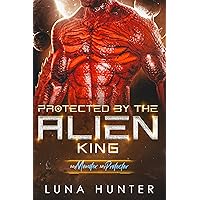 Protected by the Alien King Protected by the Alien King Kindle