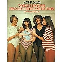 Jane Fonda's Workout Book for Pregnancy, Birth and Recovery Jane Fonda's Workout Book for Pregnancy, Birth and Recovery Hardcover