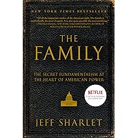 The Family: The Secret Fundamentalism at the Heart of American Power The Family: The Secret Fundamentalism at the Heart of American Power Paperback Audible Audiobook Kindle Hardcover