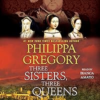 Three Sisters, Three Queens Three Sisters, Three Queens Audible Audiobook Paperback Kindle Hardcover Audio CD Mass Market Paperback