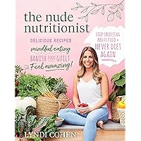 The Nude Nutritionist by Lyndi Cohen The Nude Nutritionist by Lyndi Cohen Paperback Kindle