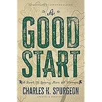 A Good Start: A Book for Young Men and Women [Updated and Annotated] A Good Start: A Book for Young Men and Women [Updated and Annotated] Kindle Audible Audiobook Paperback