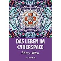 Das Leben im Cyberspace (Big Ideas 5) (German Edition) Das Leben im Cyberspace (Big Ideas 5) (German Edition) Kindle