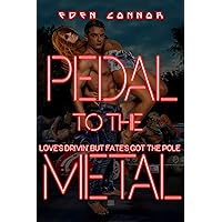 Pedal to the Metal: Love's Drivin' but Fate's Got the Pole (The 'Cuda Confessions Book 3) Pedal to the Metal: Love's Drivin' but Fate's Got the Pole (The 'Cuda Confessions Book 3) Kindle