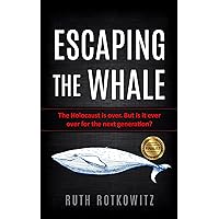 Escaping the Whale: The Holocaust is over. But is it ever over for the next generation? (New Jewish Fiction)