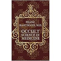 Occult Science in Medicine Occult Science in Medicine Kindle Paperback Hardcover