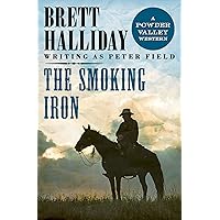 The Smoking Iron (The Powder Valley Westerns) The Smoking Iron (The Powder Valley Westerns) Kindle
