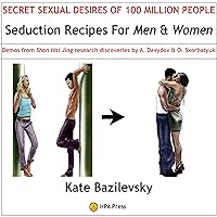 Secret Sexual Desires of 100 Million People: Seduction Recipes for Men and Women: Demos from Shan Hai Jing Research Discoveries Secret Sexual Desires of 100 Million People: Seduction Recipes for Men and Women: Demos from Shan Hai Jing Research Discoveries Audible Audiobook Kindle Paperback