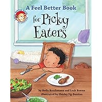 A Feel Better Book for Picky Eaters A Feel Better Book for Picky Eaters Kindle Hardcover