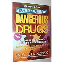 Dangerous Drugs: An Easy-to-Use Reference for Parents and Professionals (Hazelden Guidebook) Dangerous Drugs: An Easy-to-Use Reference for Parents and Professionals (Hazelden Guidebook) Paperback