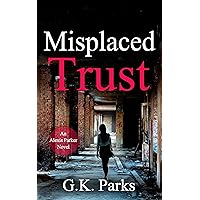 Misplaced Trust (Alexis Parker Book 12)