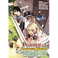 Peddler in Another World: I Can Go Back to My World Whenever I Want (Manga): Volume 4