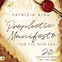 A Prophetic Manifesto for the New Era: 20 Prophetic Words for the 2020s A Prophetic Manifesto for the New Era: 20 Prophetic Words for the 2020s Audible Audiobook Kindle Paperback Hardcover